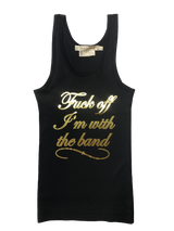 The F*ck Off I'm With The Band Singlet - Black